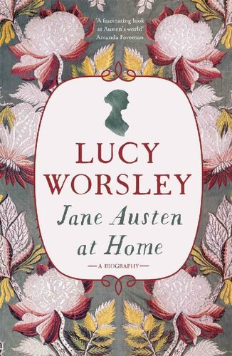 Jane Austen At Home A Biography Lucy Worsley