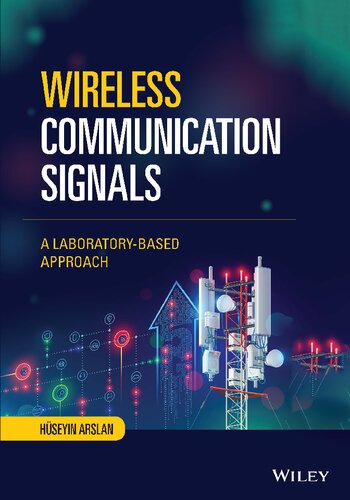 Wireless Communication Signals A Laboratorybased Approach Hseyin Arslan