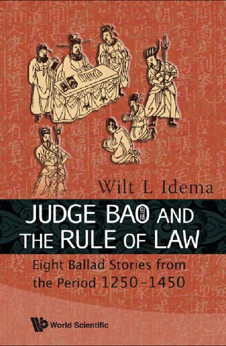 Judge Bao And The Rule Of Law Eight Balladstories From The Period 12501450 Wilt L Idema