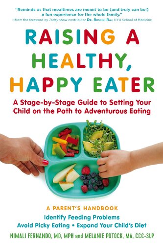 Raising A Healthy Happy Eater A Parents Handbook Second Edition Avoid Picky Eating Identify Feeding Problems And Inspire Adventurous Eating From Birth To Schoolage Nimali Fernando
