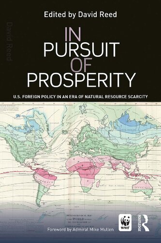 In Pursuit Of Prosperity Us Foreign Policy In An Era Of Natural Resource Scarcity 1st Edition David Reed Editor