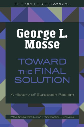 Toward The Final Solution A History Of European Racism George L Mosse