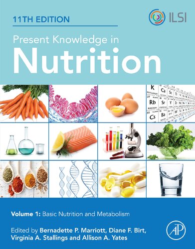 Present Knowledge In Nutrition Volume 1 Basic Nutrition And Metabolism 11th Edition Bernadette P Marriott Diane F Birt Virginia A Stalling Allison A Yates