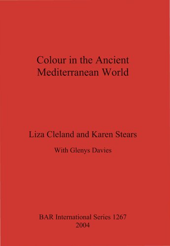 Colour In The Ancient Mediterranean World Liza Cleland Karen Stears