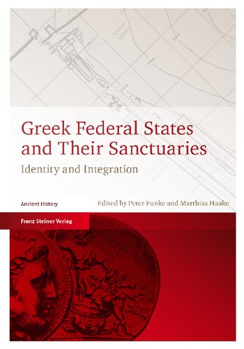 Greek Federal States And Their Sanctuaries Identity And Integration Peter Funke Matthias Haake