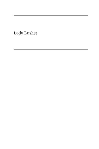 Lady Lushes Gender Alcoholism And Medicine In Modern America Michelle L Mcclellan