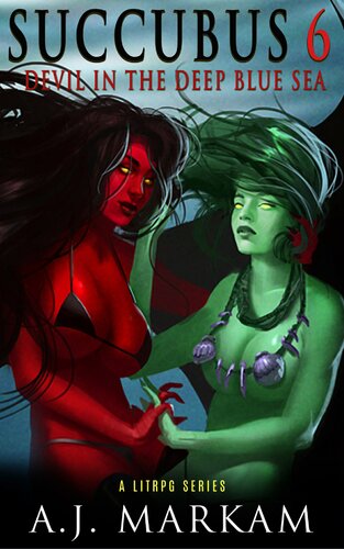 Succubus 6 Devil In The Deep Blue Sea A Litrpg Series Aj Markham