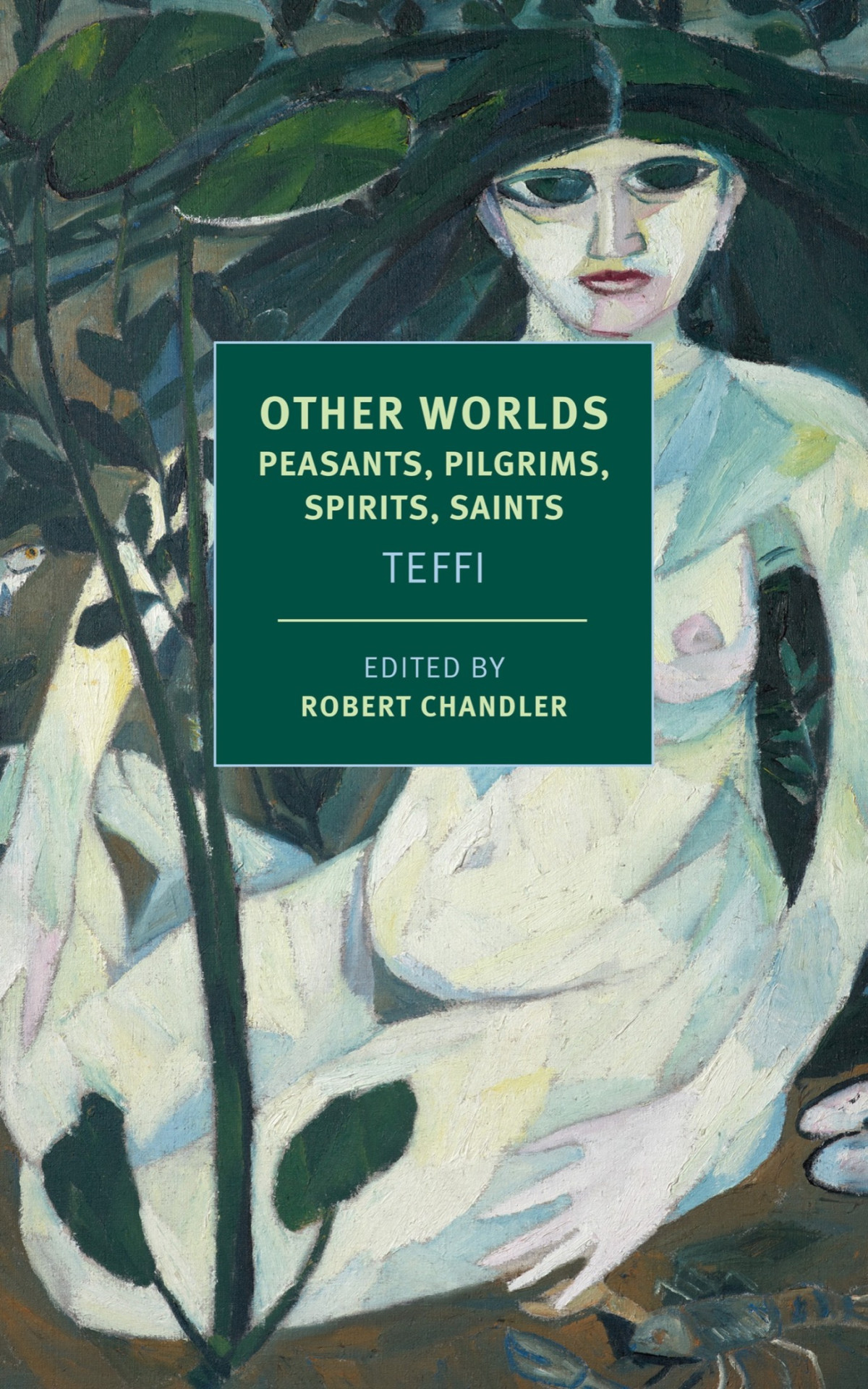 Other Worlds Peasants Pilgrims Spirits Saints 1st Edition Nadezhda Teffi