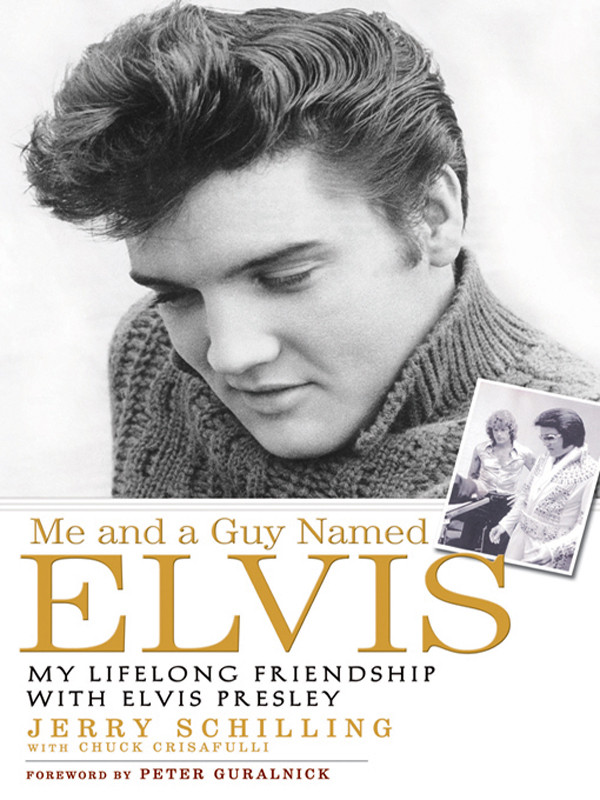 Me And A Guy Named Elvis Jerry Schilling