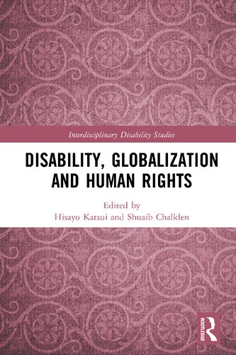 Disability Globalization And Human Rights Hisayo Katsui Chalklen Shuaib