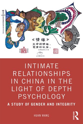 Intimate Relationships In China In The Light Of Depth Psychology A Study Of Gender And Integrity Huan Wang