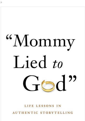 Mommy Lied To God Life Lessons In Authentic Storytelling Carlos Maestas