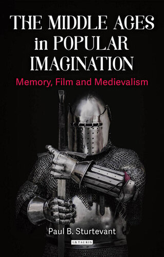 The Middle Ages In Popular Imagination Sturtevant Paul B