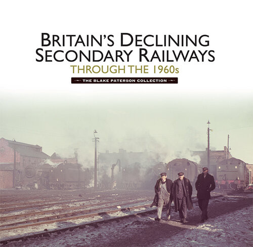 Britains Declining Secondary Railways Through The 1960s Mccormack