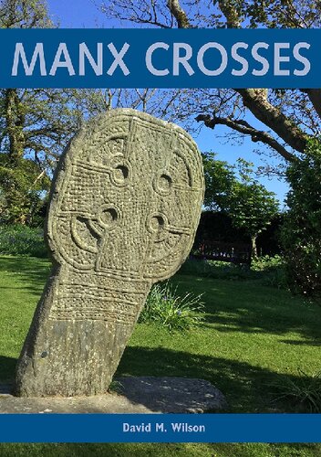 Manx Crosses A Handbook Of Stone Sculpture 5001040 In The Isle Of Man David M Wilson