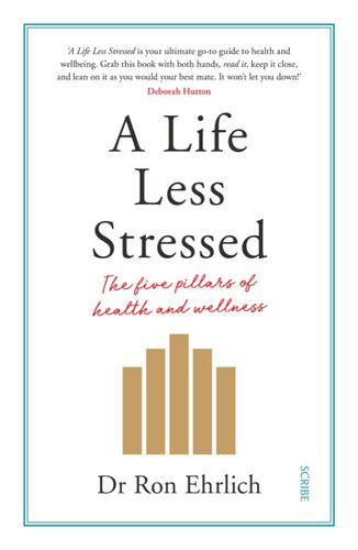 A Life Less Stressed 1st Edition Ron Ehrlich
