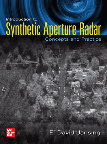 Introduction To Synthetic Aperture Radar Concepts And Practice E David Jansing