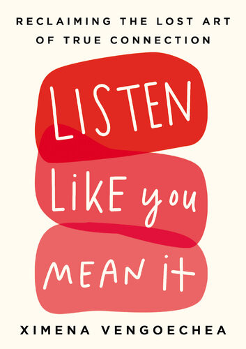 Listen Like You Mean It Ximena Vengoechea