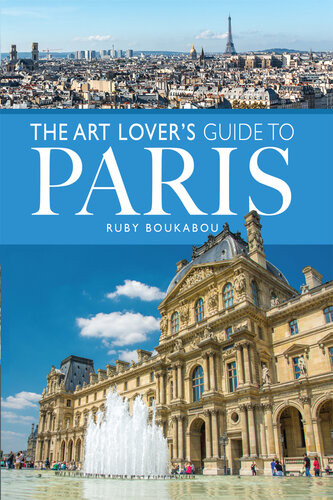Art Lovers Guide To Paris Ruby Boukabou