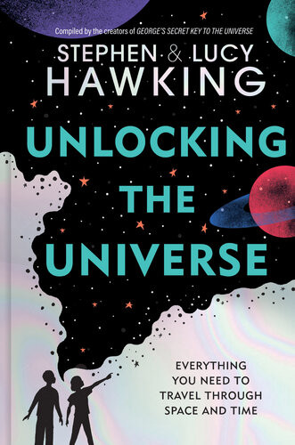 Unlocking The Universe Everything You Need To Travel Through Space And Time Stephen Hawking