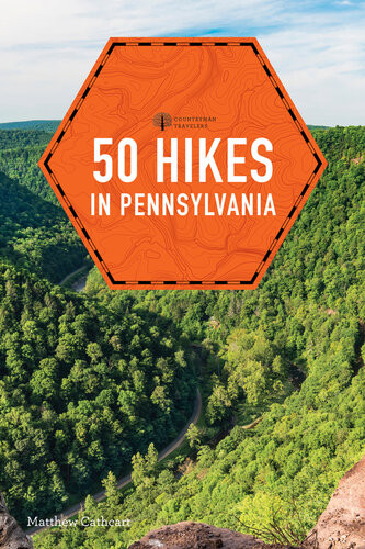 50 Hikes In Pennsylvania 1st Edition Matthew Cathcart