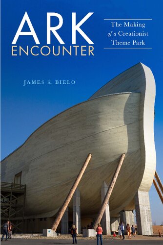 Ark Encounter The Making Of A Creationist Theme Park Jeanlouis Serrato