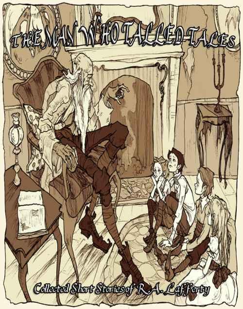 The Man Who Talled Tales Collected Short Stories Of R A Lafferty V50 5th Edition R A Lafferty