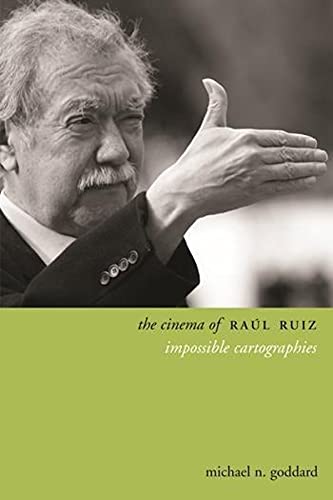 The Cinema Of Ral Ruiz Impossible Cartographies Illustrated Michael Goddard