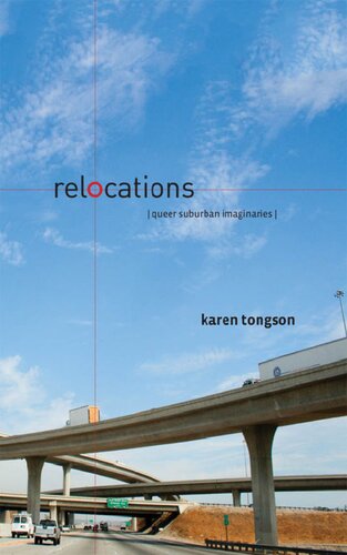 Relocations Queer Suburban Imaginaries Karen Tongson