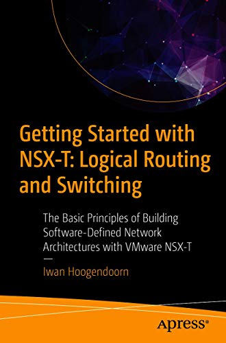 Getting Started With Nsxt Logical Routing And Switching 1st Edition Iwan Hoogendoorn