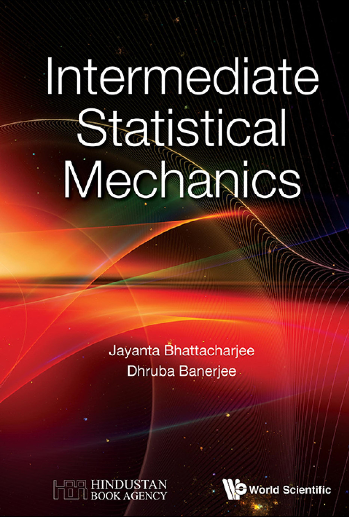 Intermediate Statistical Mechanics Bhattacharjee Jayanta K Banerjee