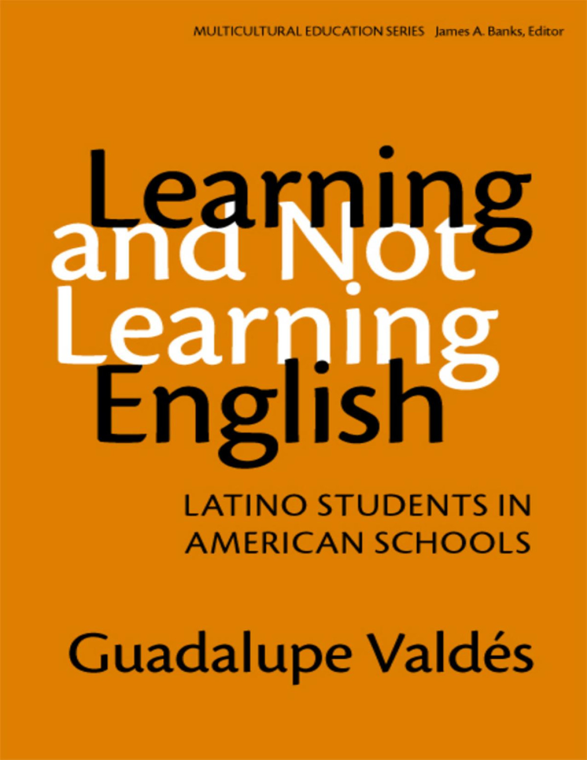 Learning And Not Learning English Valdes Guadalupe Valdes