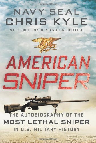 American Sniper The Autobiography Of The Most Lethal Sniper In Us Military History 1st Edition Chris Kyle Scott Mcewen Jim Defelice Kyle