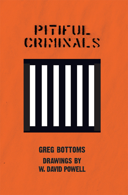Pitiful Criminals 1st Edition Greg Bottoms Bottoms Greg Powell