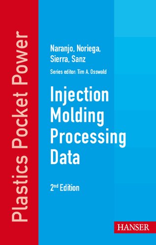 Injection Molding Processing Data 2nd Edition Alberto Naranjo