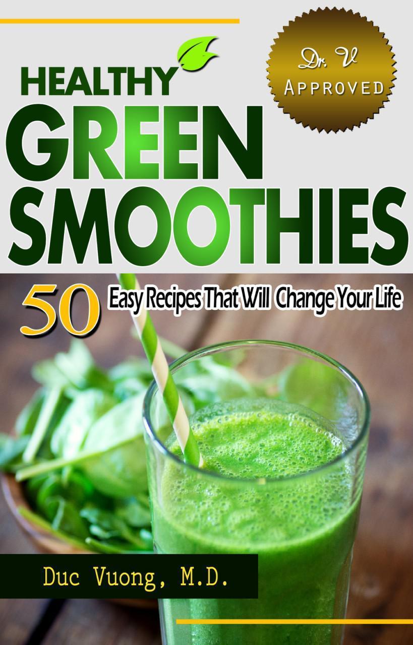 Healthy Green Smoothies 50 Easy Recipes That Will Change Your Life Duc Vuong