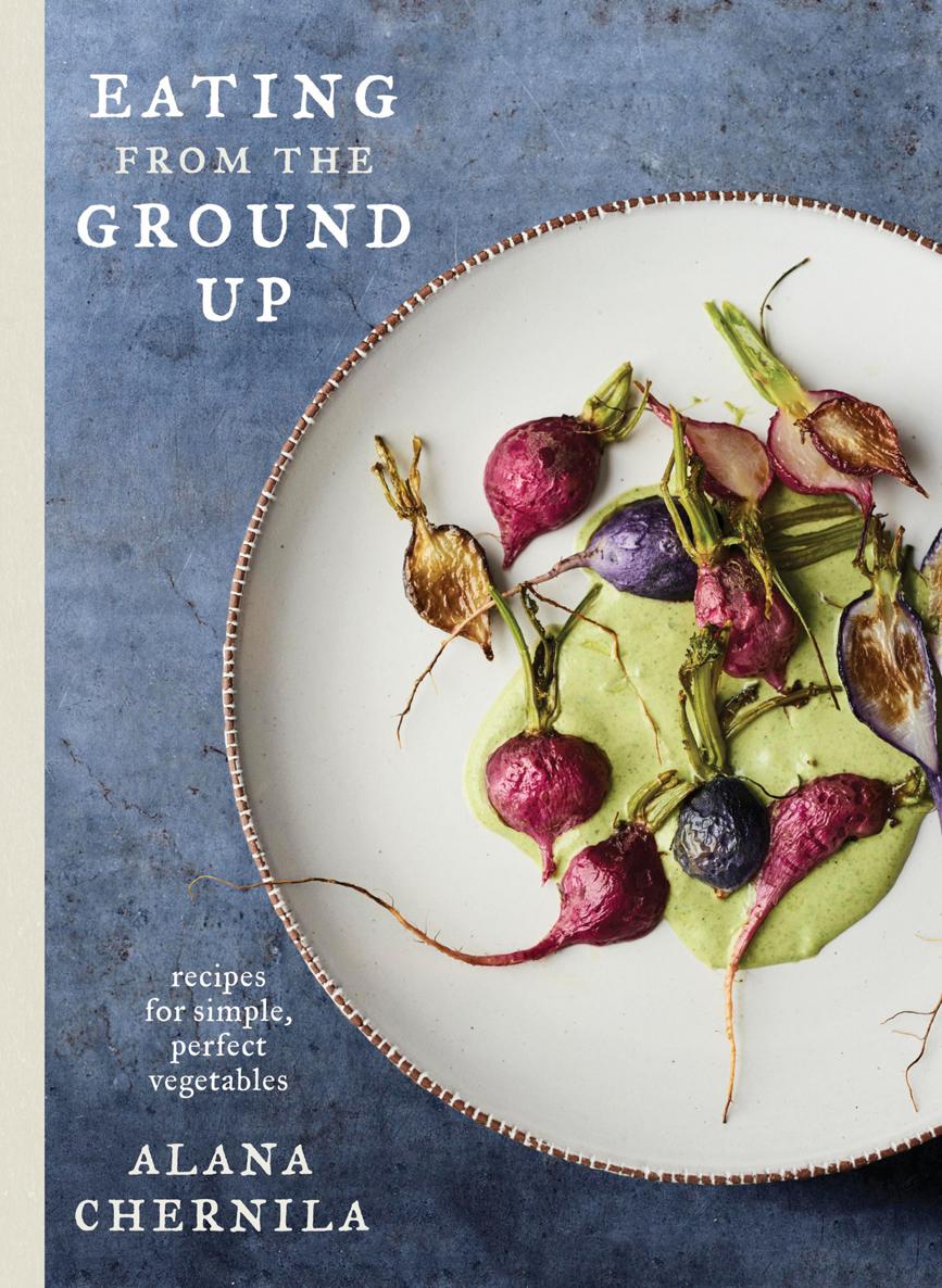 Eating From The Ground Up Alana Chernila