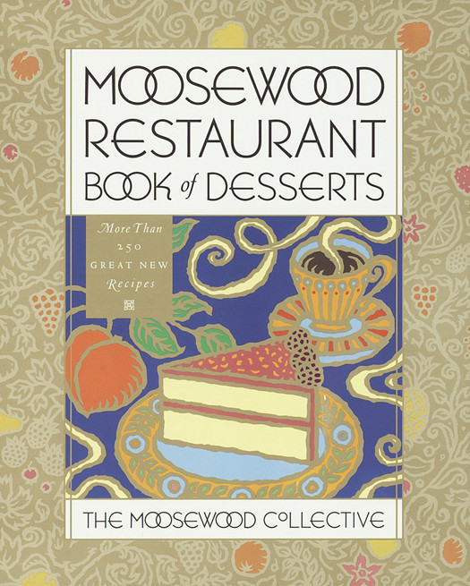 Moosewood Restaurant Book Of Desserts Moosewood Collective Collective