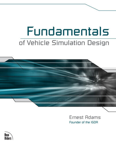 Fundamentals Of Vehicle Simulation Design 1st Ernest Adams Ernest Adams