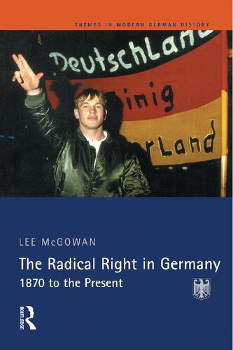 The Radical Right In Germany 1870 To The Present Lee Mcgowan