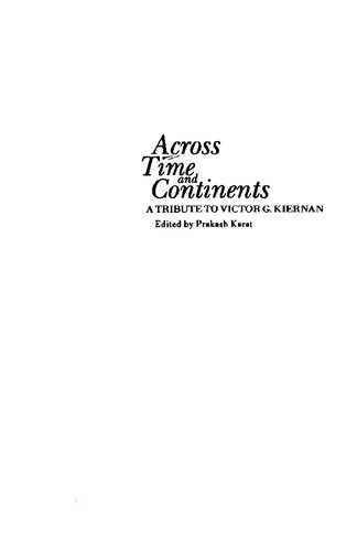 Across Time And Continents A Tribute To Victor G Kiernan Victor Gordon Kiernan Prakash Karat