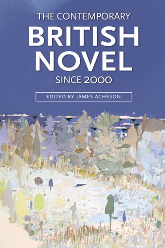 The Contemporary British Novel Since 2000 James Acheson Editor