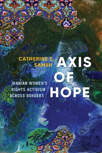 Axis Of Hope Iranian Womens Rights Activism Across Borders Sameh