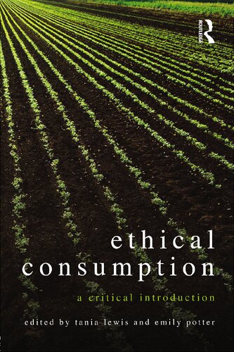 Ethical Consumption A Critical Introduction Tania Lewis And Emily Potter
