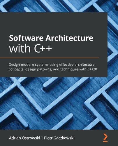 Software Architecture With C Design Modern Systems Using Effective Architecture Concepts Design Patterns And Techniques With C20 1st Edition Adrian Ostrowski