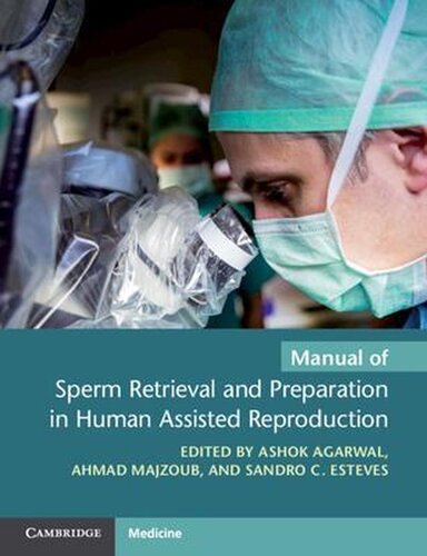 Manual Of Sperm Retrieval And Preparation In Human Assisted Reproduction 1st Ashok Agarwal Editor