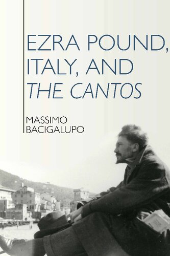 Ezra Pound Italy And The Cantos Massimo Bacigalupo