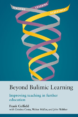 Beyond Bulimic Learning Improving Teaching In Further Education Frank Coffield