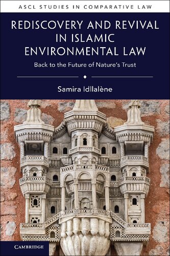 Rediscovery And Revival In Islamic Environmental Law Back To The Future Of Natures Trust Samira Idllalne