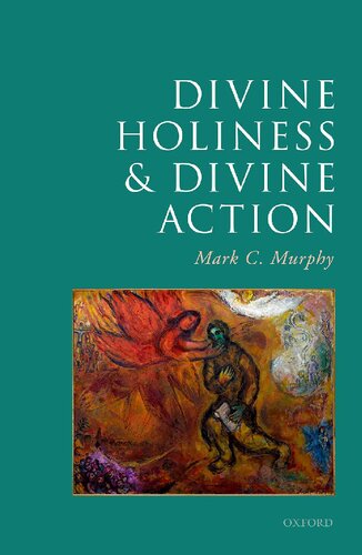 Divine Holiness And Divine Action Mark C Murphy